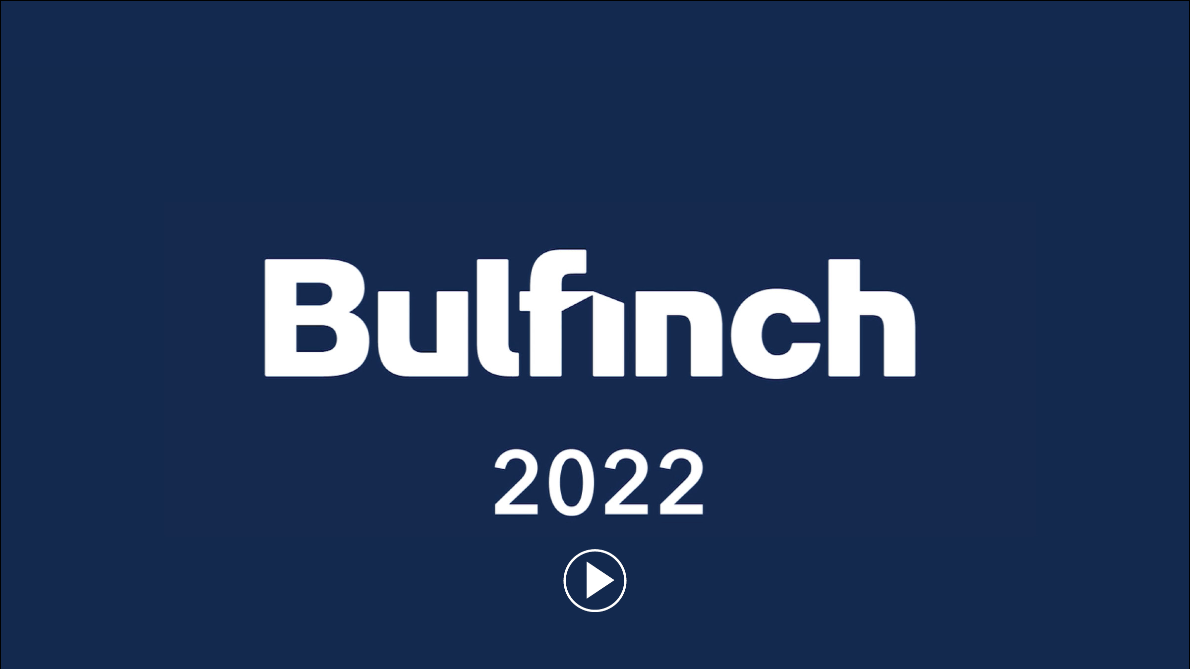 Bulfinch 2022 Year in Review Video